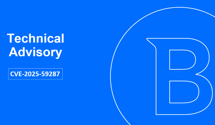 CVE-2025-59287 (CVSS 9.8 – Critical).